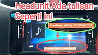 DC offset error wiring error Car Headunit How to fix it