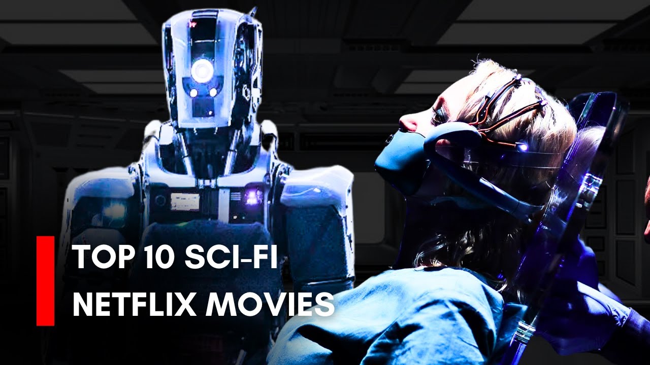 Top 10 Best Sci-Fi Netflix Movies To Watch Now! - YouTube