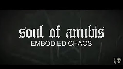 Soul Of Anubis - Embodied Chaos (Official Video)
