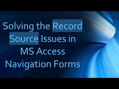 Solving the Record Source Issues in MS Access Navigation Forms