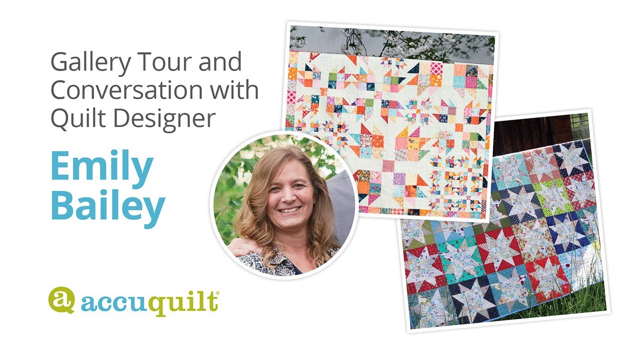 Emily Bailey AccuQuilt Gallery Tour YouTube