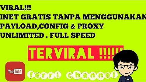 VIRAL!!! CARA INTERNET GRATIS UNLIMITED TANPA CONFIG,PAYLOAD,SSH,PROXY