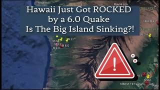 Hawaii Just Got ROCKED by a 6.0 Quake – Is The Big Island Sinking!