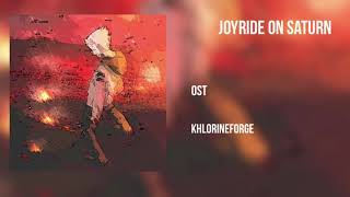 Joyride On Saturn Ost Khlorineforge