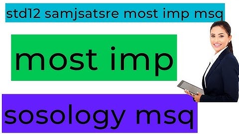 std 12 arts sociology paper 2022 solution std 12 sociology paper solution 2022 assignment #msq #imp