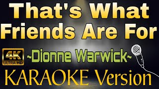 THAT'S WHAT FRIENDS ARE FOR by Dionne Warwick (HD KARAOKE Version)