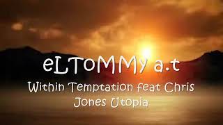 Within Temptation feat Chris Jones   Utopia (audio)