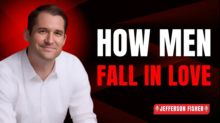 How Men Fall in LOVE - Psychology of the MALE BRAIN in Love | Jefferson Fisher Relationship Advice