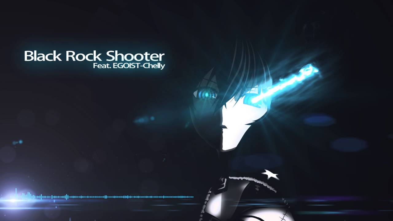 Brs Feat Egoist Chelly ブラック ロックシューターop Youtube