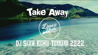 DJ SLOW -TAKE AWAY- || Rawi Beat Remix Full Bass 2022#musikremix