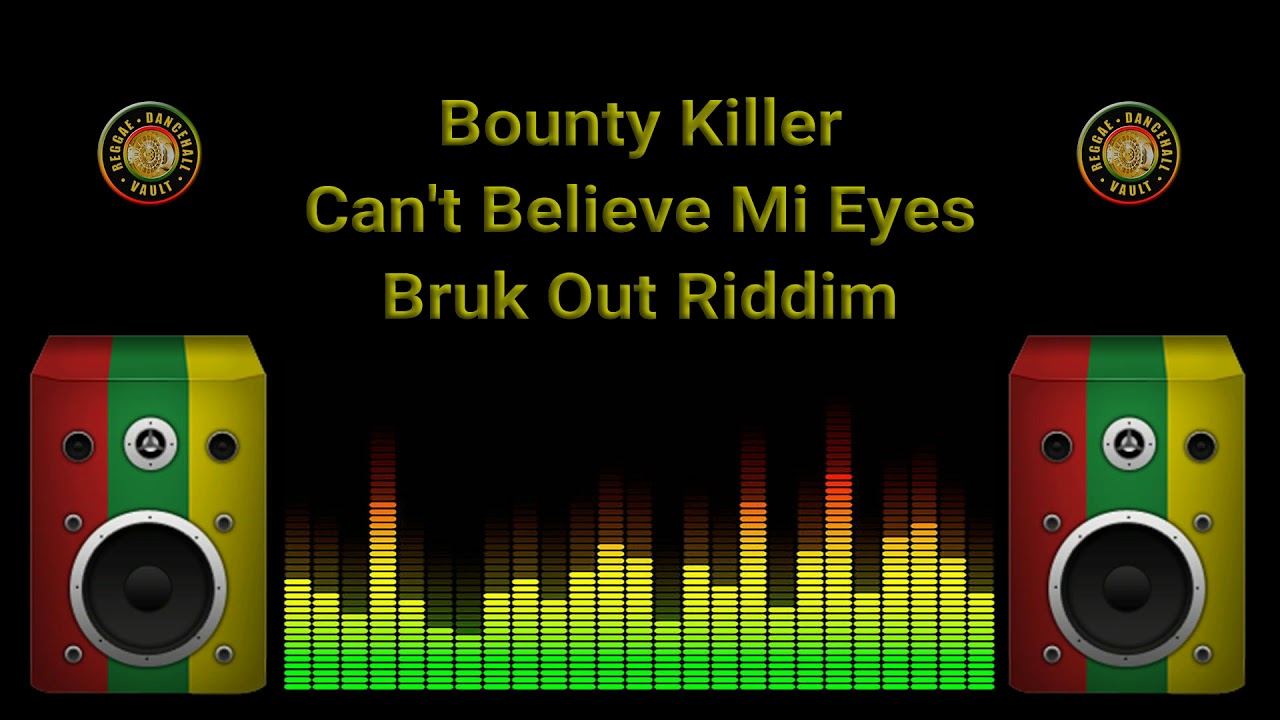 Bounty Killer - Can't Believe Mi Eyes (Bruk Out Riddim)