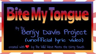 Watch Benjy Davis Project Bite My Tongue video