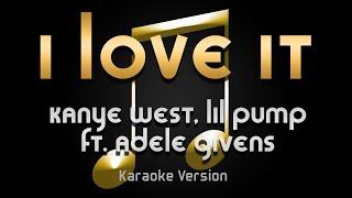 Kanye West & Lil Pump - I Love It (Karaoke) ♪