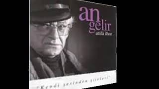 Aysel Git Başımdan Attila İlhan Kendi Sesinden Şiiri
