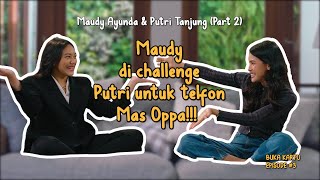 Buka Kartu: Maudy di Challenge Putri untuk telfon Mas Oppa!! - Maudy Ayunda & Putri Tanjung (Part 2)