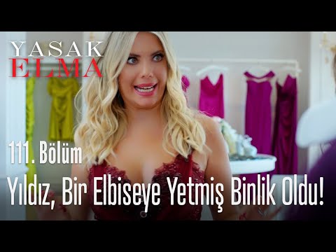 Yıldız, bir elbiseye yetmiş binlik oldu! - Yasak Elma 111. Bölüm