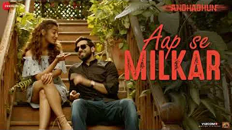 Aap se milkar accha laga andhadhun