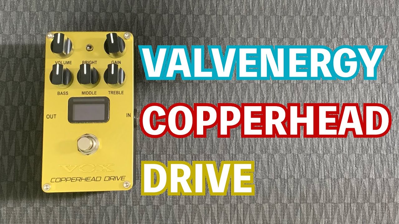 VOX / VALVENERGY COPPERHEAD DRIVE 新真空管NUTUBEを搭載したエフェクター「バルブエナジー」