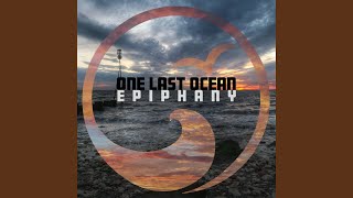 Video thumbnail of "One Last Ocean - Epiphany"