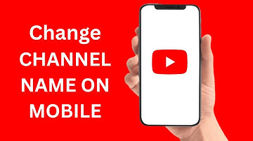 How To Change YouTube Channel Name On Mobile - Full Guide