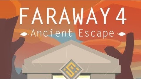 Faraway 4: Ancient Escape game full part Walkthrough