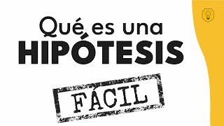 🤓❓ ¿Qué es una HIPÓTESIS? Explicación FÁCIL con ejemplos. - Investigar es fácil 😎