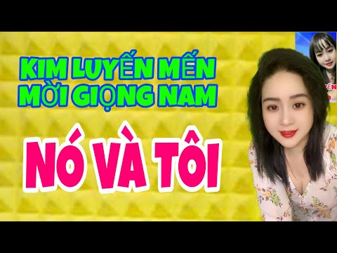 Video NÓ VÀ TÔI - KIM LUYẾN - KARAOKE THIẾU GIỌNG NAM - youtube