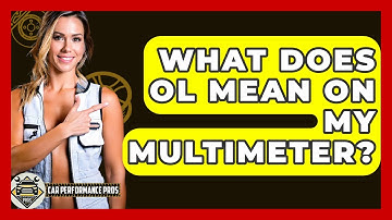 What Does OL Mean On My Multimeter? - Car Performance Pros