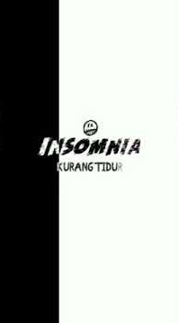 STORY WA || KURANG TIDUR || INSOMNIA