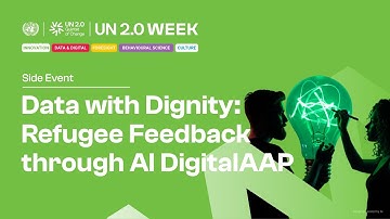 Data with Dignity  Refugee Feedback through AI DigitalAAP -UN 2.0 Week Side Event