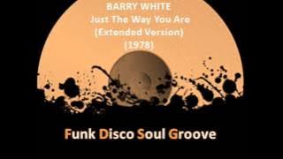 BARRY WHITE - Just The Way You Are (Extended Version) (1978)