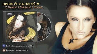 Mira Skoric - Oboje cu da odlezim - (Audio 2000) HD
