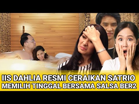 Gempar Iis Dahlia Resmi Cerai Satrio Dewandono & Salsa Tinggal Ber2 Satu Rumah