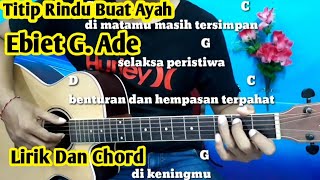 Kunci Gitar EBIET G.ADE Titip Rindu Buat Ayah | Lirik dan Chord Mudah