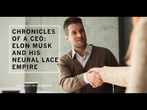 CEO Chronicles: Elon Musk and His Neural Lace Empire