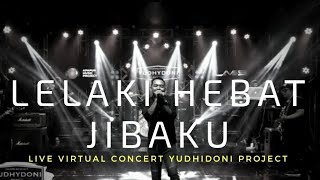 LELAKI HEBAT & JIBAKU - SEVENTEEN  LIVE AT VIRTUAL CONCERT YUDHYDONI PROJECT [CLOSING]