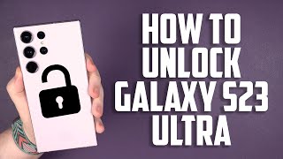 how to unlock samsung galaxy s23 ultra