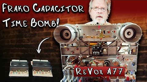 Oh FRAK...O! - ReVox A77 How-To Guide for Hum Repair & Frako Recap