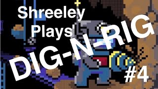 Dig-N-Rig: Part 4