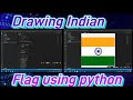 How we Draw Indian flag using python
