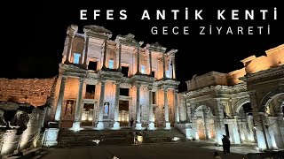Efes Antik Kentini Gece Müzeciliği Kapsamında Ziyaret Ettik | 4K | Walking Tour | Selçuk | İzmir