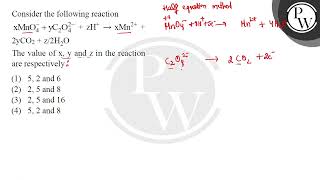 Consider the following reaction \[\begin{array}{l}\mathrm{xMnO}_{4}^{-}+\mathrm{yC}_{2} \mathrm{....