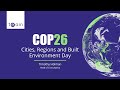 COP26 - Cities, Regions and Built Environment Day