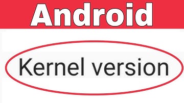 How To Check Kernel Version in Android