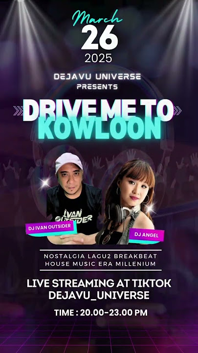 DRIVE ME TO KOWLOON EVENT. Wednesday 26 March 2025. Live Streaming on Tiktok: dejavu_universe