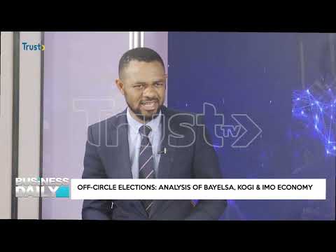 Business Daily: Off-Circle Election: Analysis of Imo, Bayelsa, Kogi States Economy