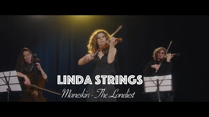 Linda Strings, The Loneliest (Maneskin)