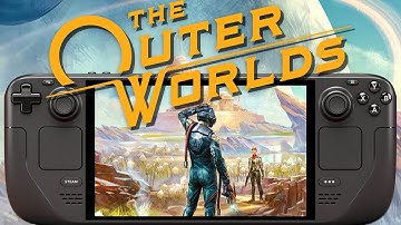 The Outer Worlds Steam Deck Performance Tested In 2025