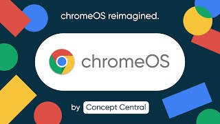 ChromeOS Re-imagined (Concept)