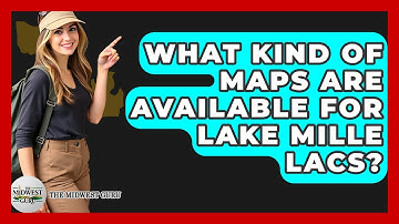 What Kind Of Maps Are Available For Lake Mille Lacs? - The Midwest Guru
